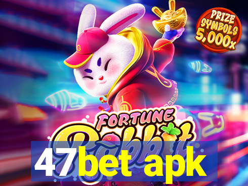 47bet apk